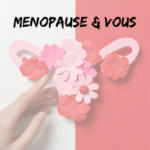 Ménopausée, et alors ?